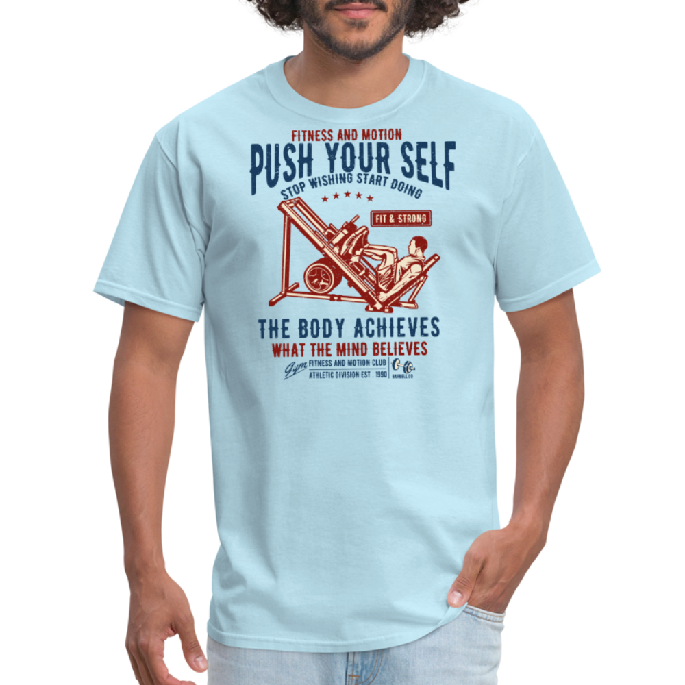 Push Your Self Unisex Classic T-Shirt - powder blue