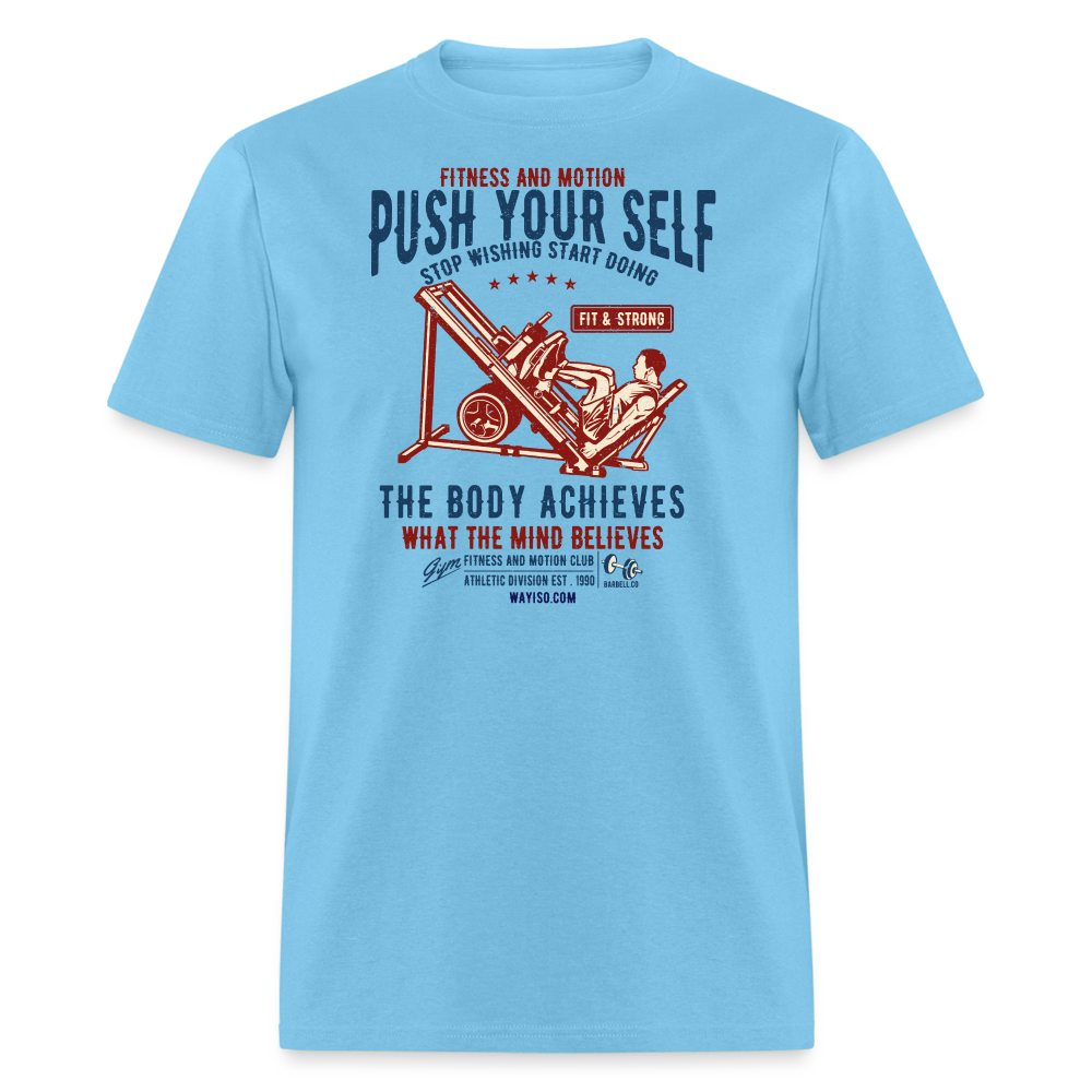 Push Your Self Unisex Classic T-Shirt - aquatic blue