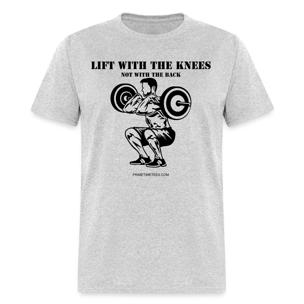 LIFT WITH THE KNEES Unisex Classic T-Shirt - heather gray