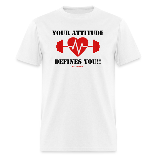 ATTITUDE DEFINES YOU Unisex Classic T-Shirt - white
