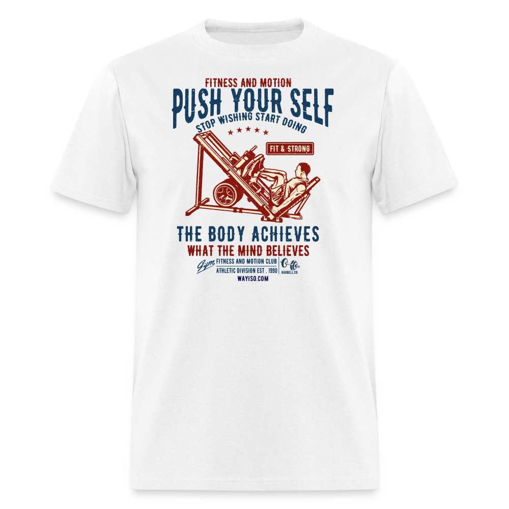 Push Your Self Unisex Classic T-Shirt - white