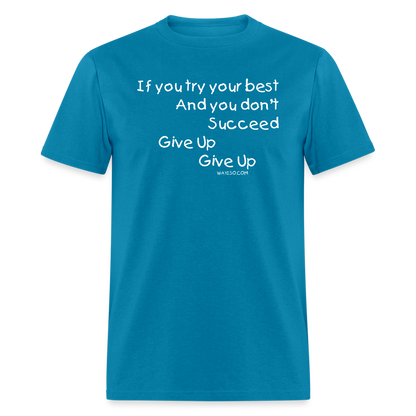 Give Up Cotton Tee - turquoise