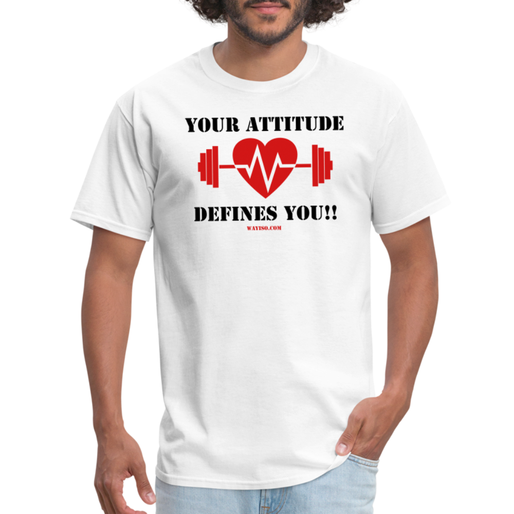 ATTITUDE DEFINES YOU Unisex Classic T-Shirt - white