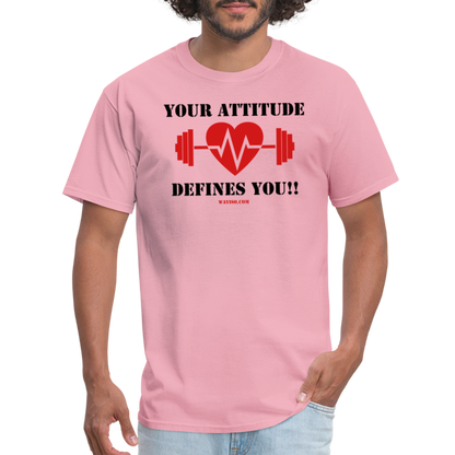 ATTITUDE DEFINES YOU Unisex Classic T-Shirt - pink