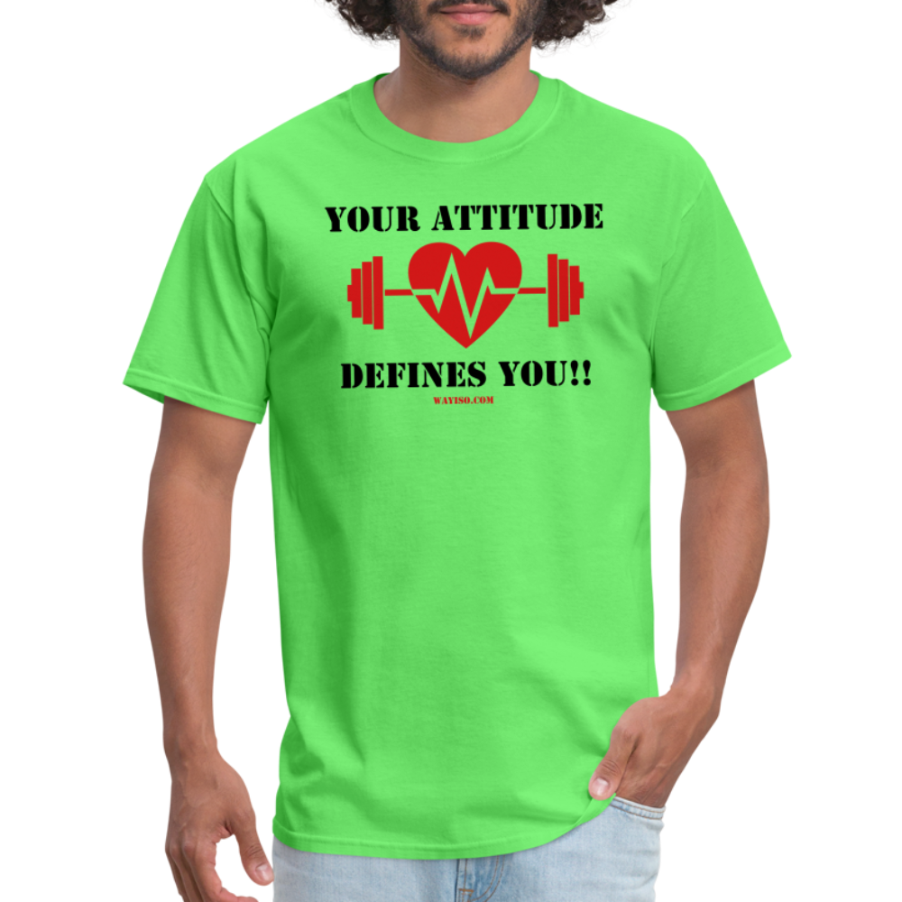 ATTITUDE DEFINES YOU Unisex Classic T-Shirt - kiwi
