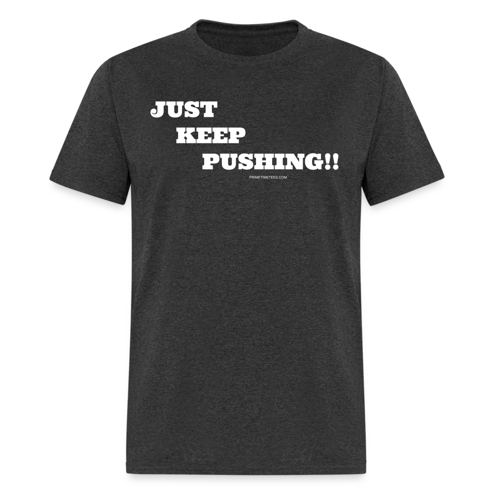 JUST KEEP PUSHING Unisex Classic T-Shirt - heather black