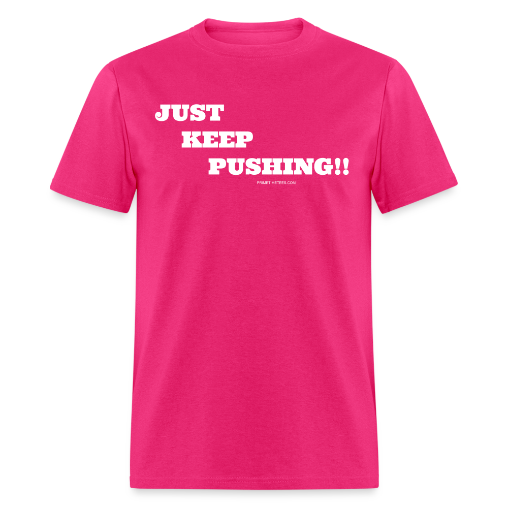 JUST KEEP PUSHING Unisex Classic T-Shirt - fuchsia