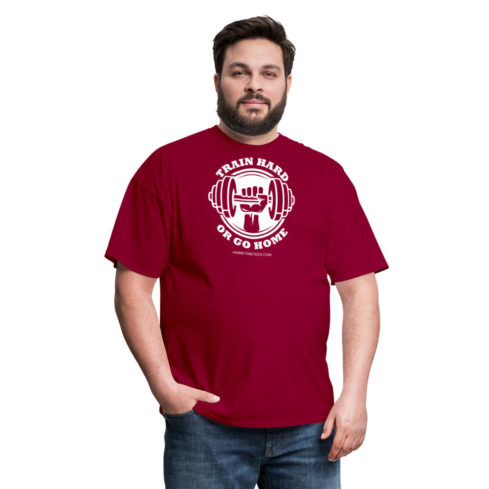 TRAIN HARD OR GO HOME Unisex Classic T-Shirt - dark red