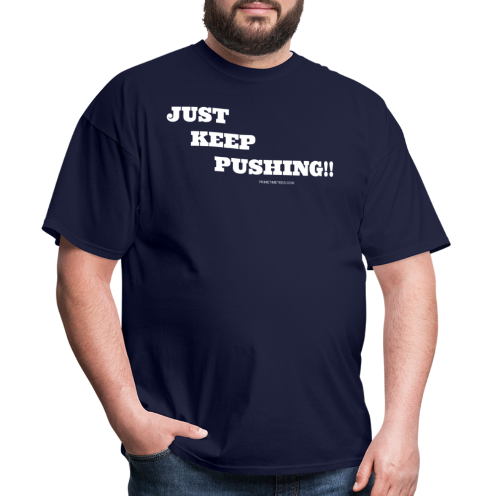 JUST KEEP PUSHING Unisex Classic T-Shirt - navy