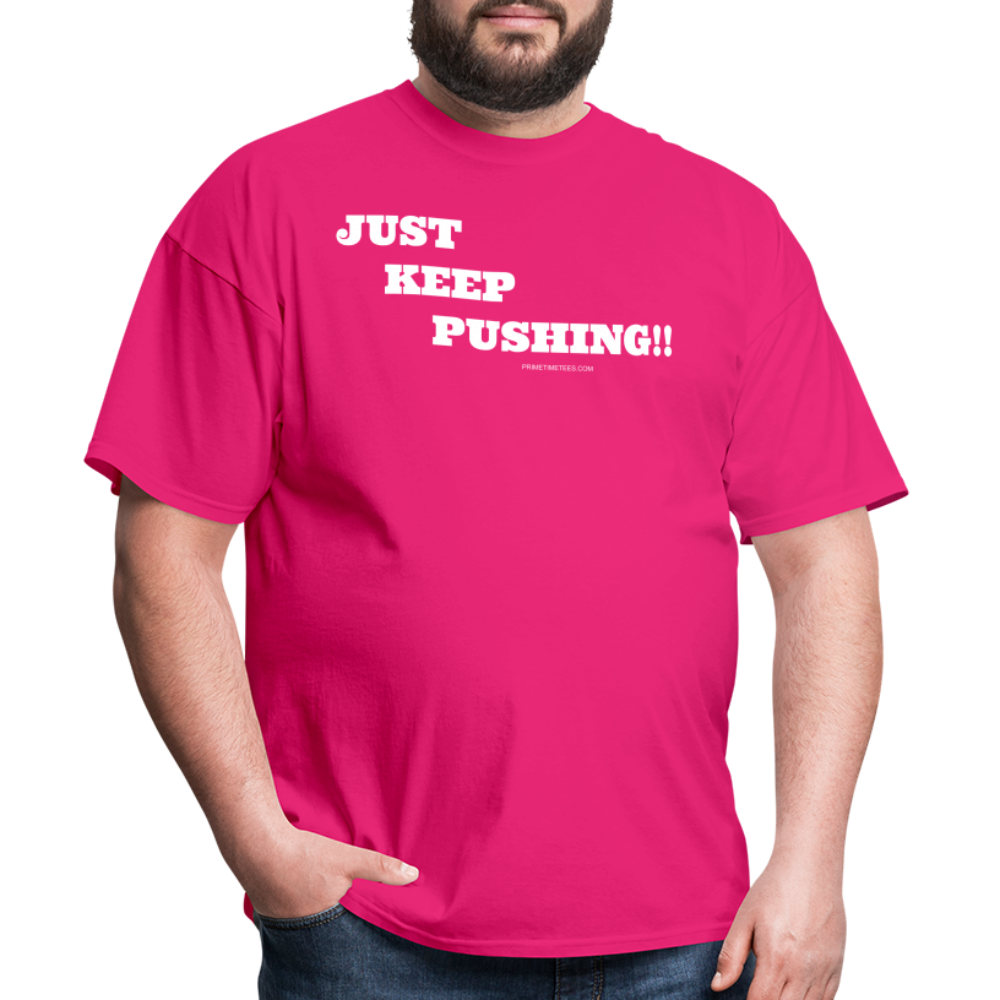 JUST KEEP PUSHING Unisex Classic T-Shirt - fuchsia