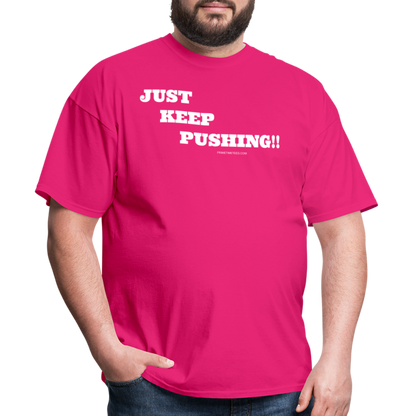 JUST KEEP PUSHING Unisex Classic T-Shirt - fuchsia