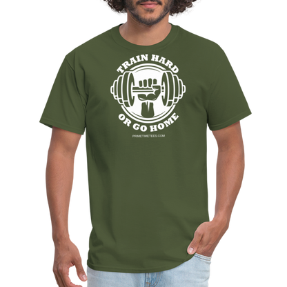 TRAIN HARD OR GO HOME Unisex Classic T-Shirt - military green