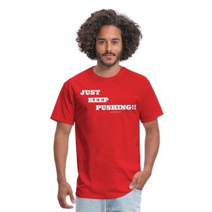 JUST KEEP PUSHING Unisex Classic T-Shirt - red