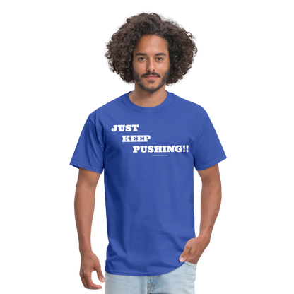 JUST KEEP PUSHING Unisex Classic T-Shirt - royal blue