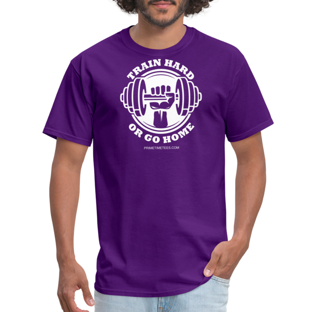 TRAIN HARD OR GO HOME Unisex Classic T-Shirt - purple