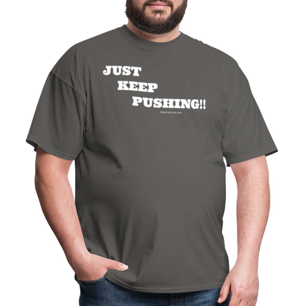 JUST KEEP PUSHING Unisex Classic T-Shirt - charcoal