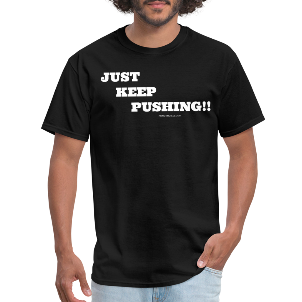 JUST KEEP PUSHING Unisex Classic T-Shirt - black