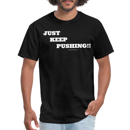 JUST KEEP PUSHING Unisex Classic T-Shirt - black