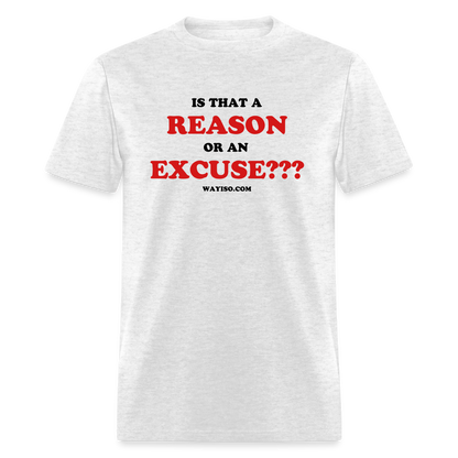 REASON OR AN EXCUSE - light heather gray