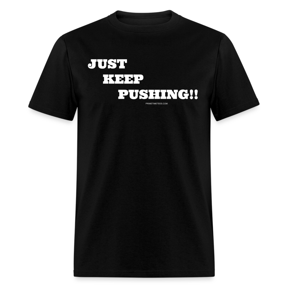 JUST KEEP PUSHING Unisex Classic T-Shirt - black