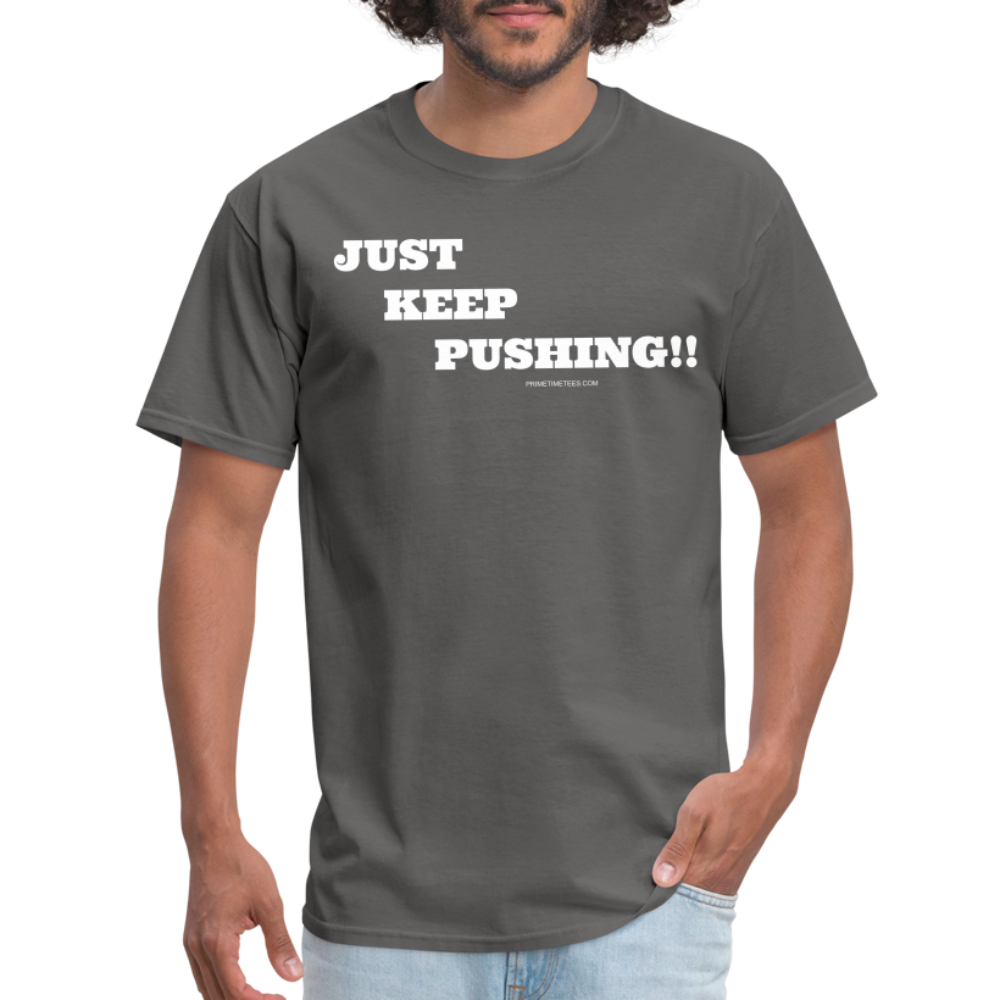 JUST KEEP PUSHING Unisex Classic T-Shirt - charcoal