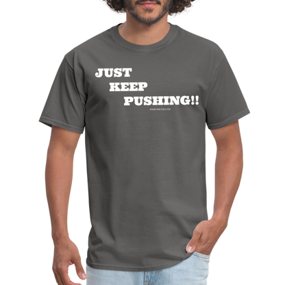 JUST KEEP PUSHING Unisex Classic T-Shirt - charcoal