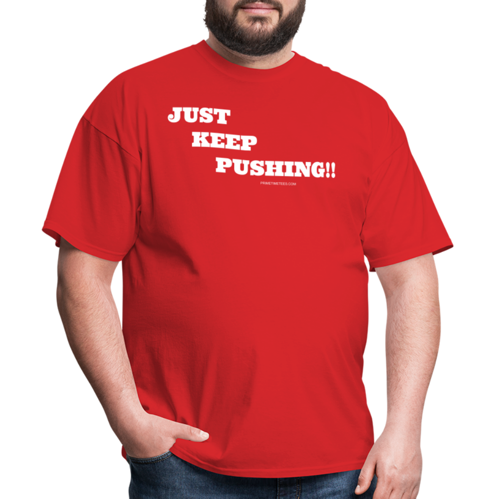 JUST KEEP PUSHING Unisex Classic T-Shirt - red