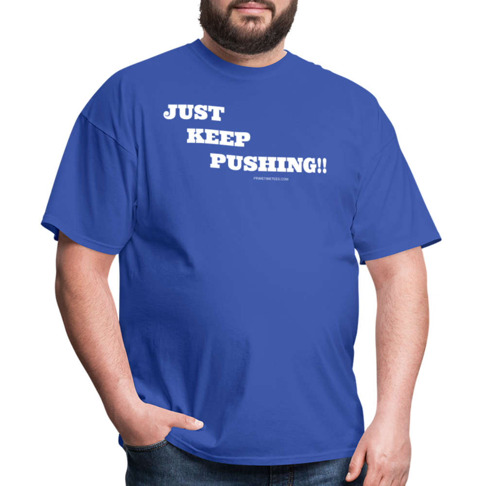 JUST KEEP PUSHING Unisex Classic T-Shirt - royal blue