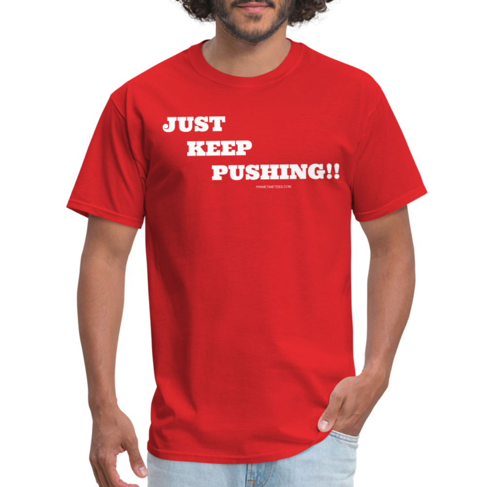 JUST KEEP PUSHING Unisex Classic T-Shirt - red