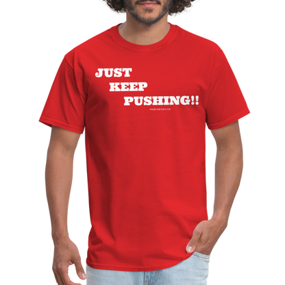 JUST KEEP PUSHING Unisex Classic T-Shirt - red