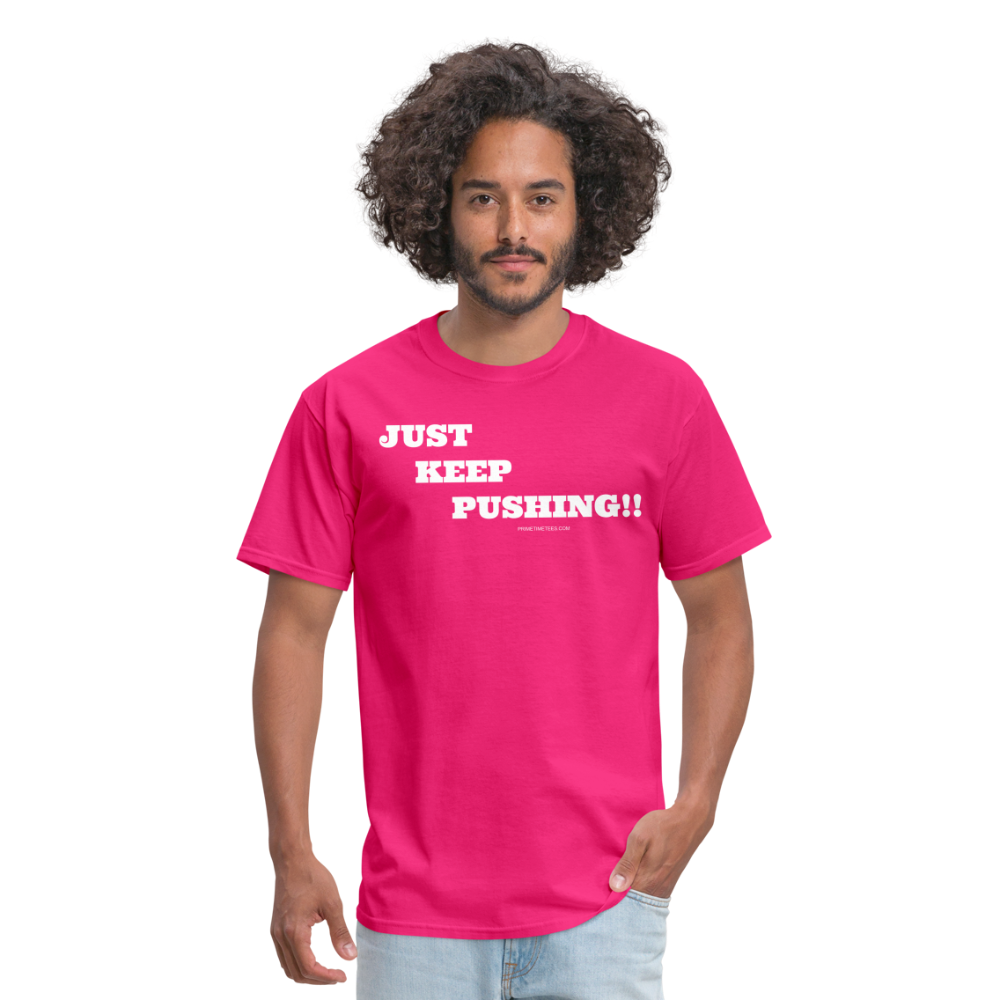 JUST KEEP PUSHING Unisex Classic T-Shirt - fuchsia