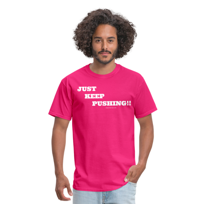 JUST KEEP PUSHING Unisex Classic T-Shirt - fuchsia