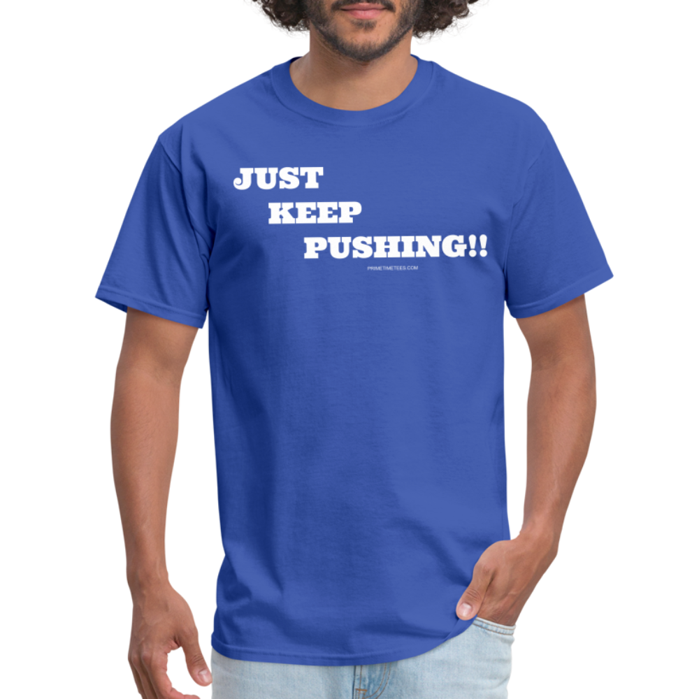 JUST KEEP PUSHING Unisex Classic T-Shirt - royal blue