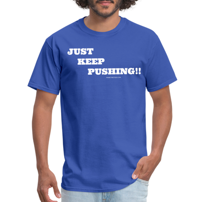 JUST KEEP PUSHING Unisex Classic T-Shirt - royal blue