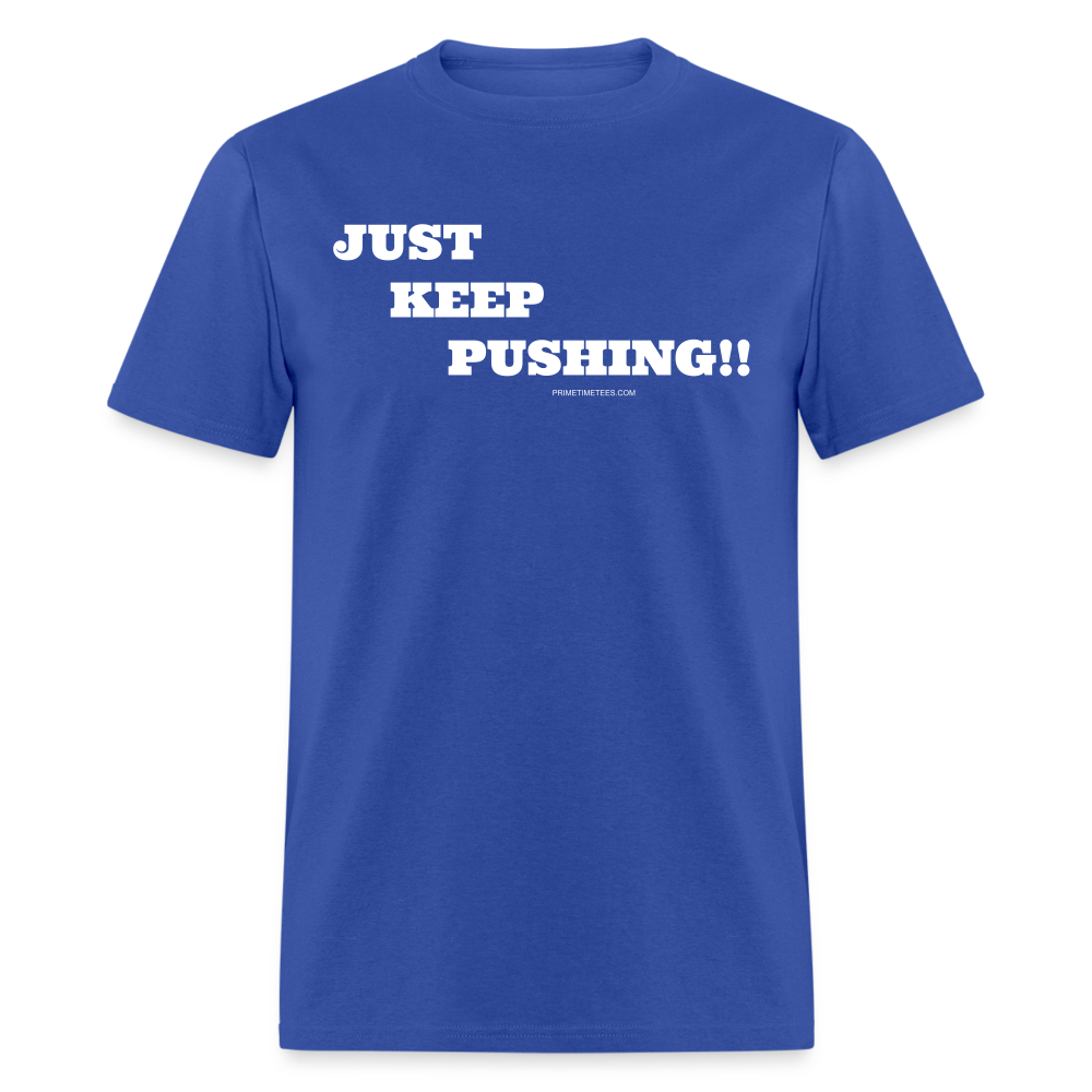 JUST KEEP PUSHING Unisex Classic T-Shirt - royal blue