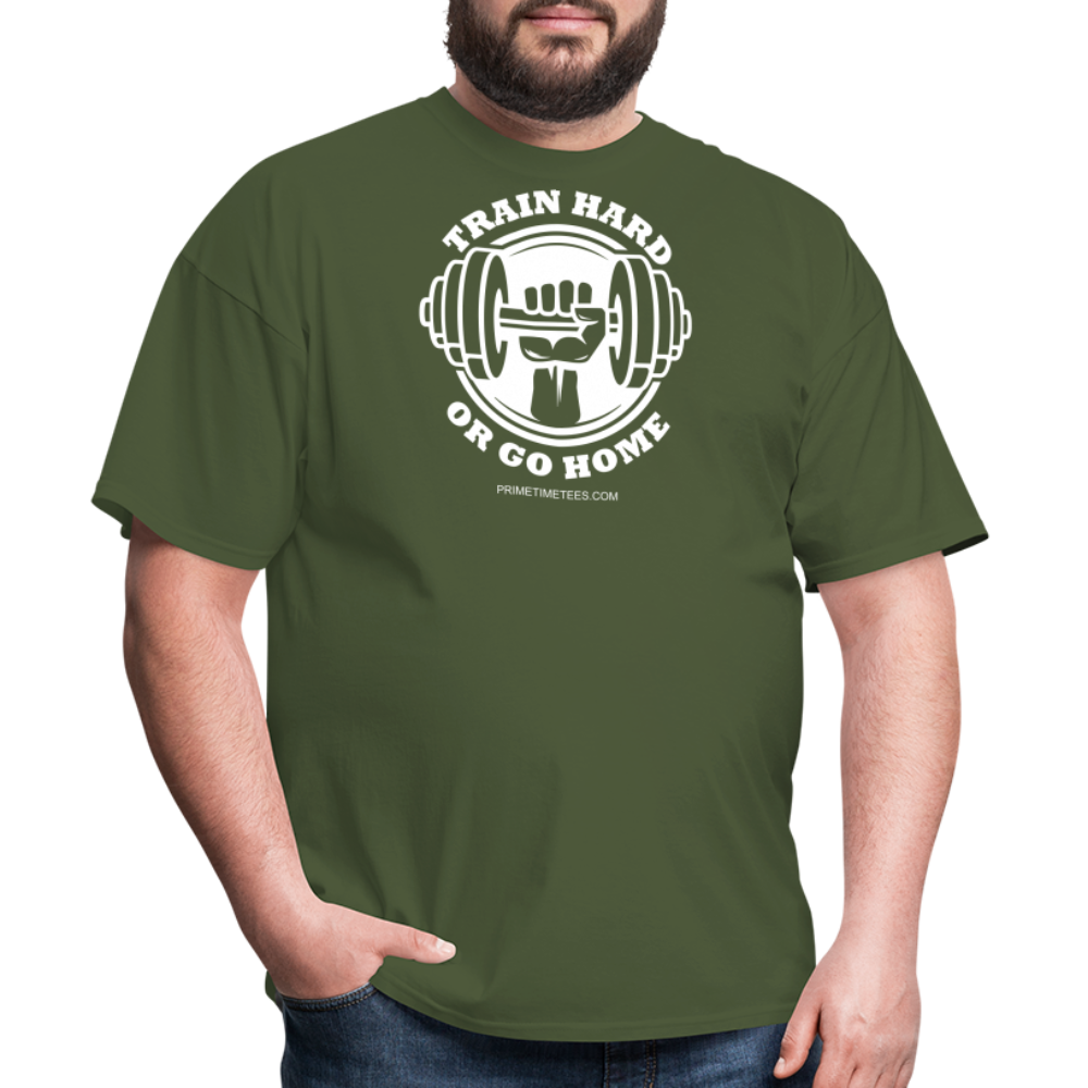 TRAIN HARD OR GO HOME Unisex Classic T-Shirt - military green