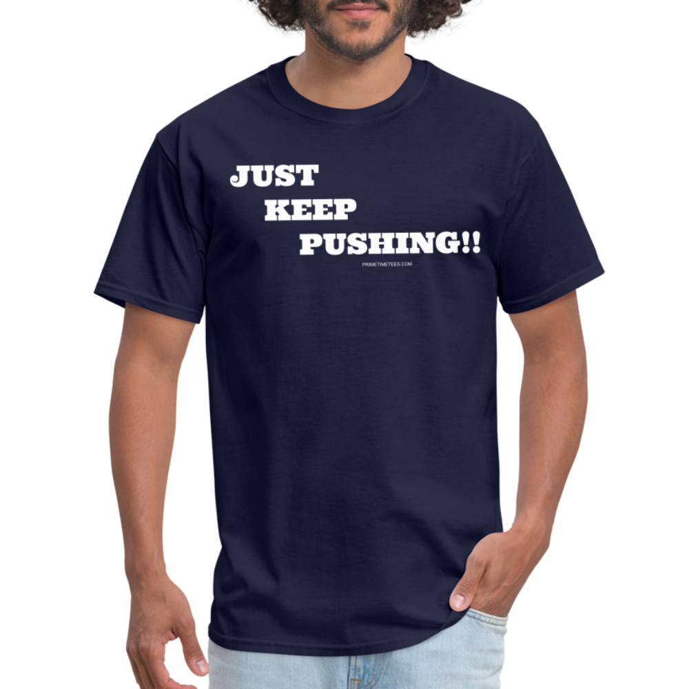 JUST KEEP PUSHING Unisex Classic T-Shirt - navy