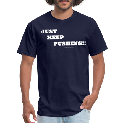 JUST KEEP PUSHING Unisex Classic T-Shirt - navy