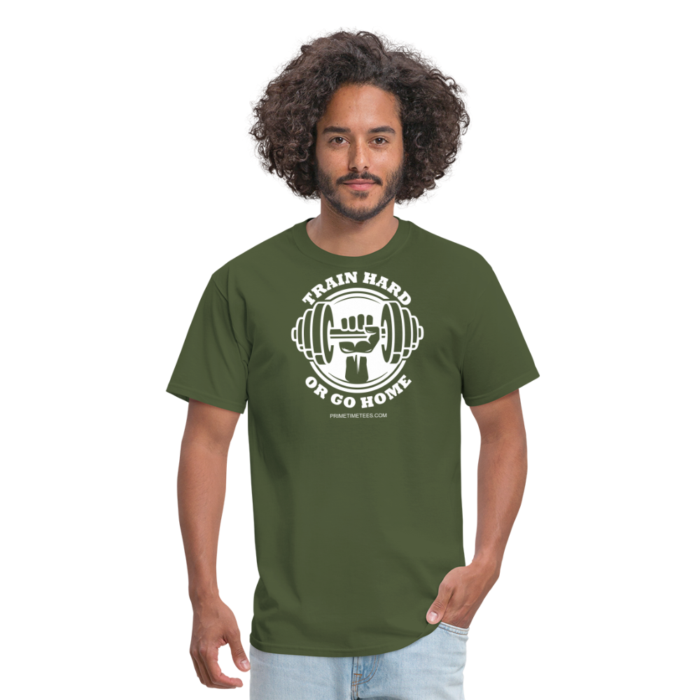 TRAIN HARD OR GO HOME Unisex Classic T-Shirt - military green