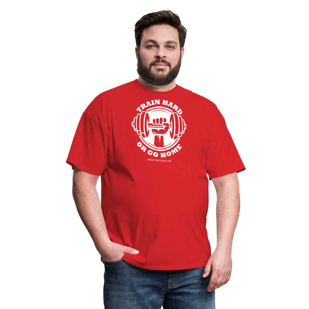 TRAIN HARD OR GO HOME Unisex Classic T-Shirt - red