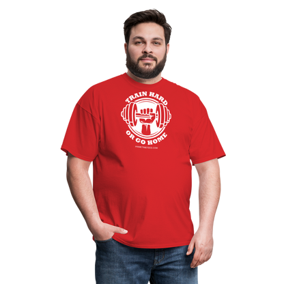 TRAIN HARD OR GO HOME Unisex Classic T-Shirt - red