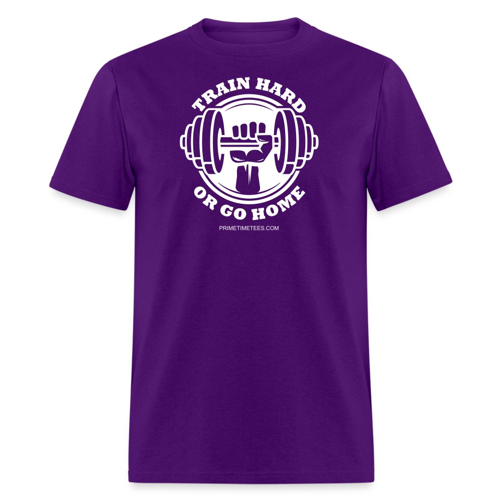 TRAIN HARD OR GO HOME Unisex Classic T-Shirt - purple