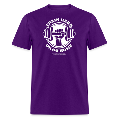 TRAIN HARD OR GO HOME Unisex Classic T-Shirt - purple