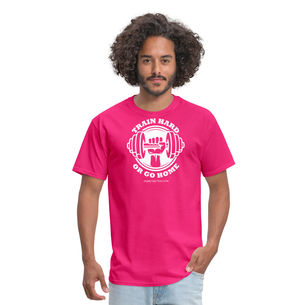 TRAIN HARD OR GO HOME Unisex Classic T-Shirt - fuchsia