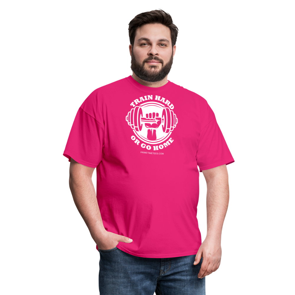 TRAIN HARD OR GO HOME Unisex Classic T-Shirt - fuchsia