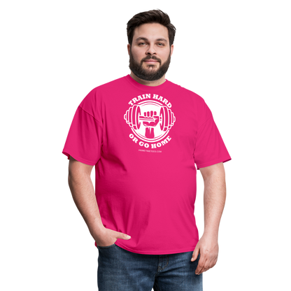 TRAIN HARD OR GO HOME Unisex Classic T-Shirt - fuchsia