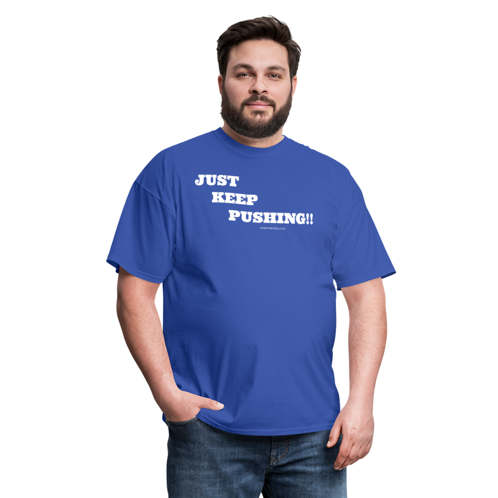 JUST KEEP PUSHING Unisex Classic T-Shirt - royal blue