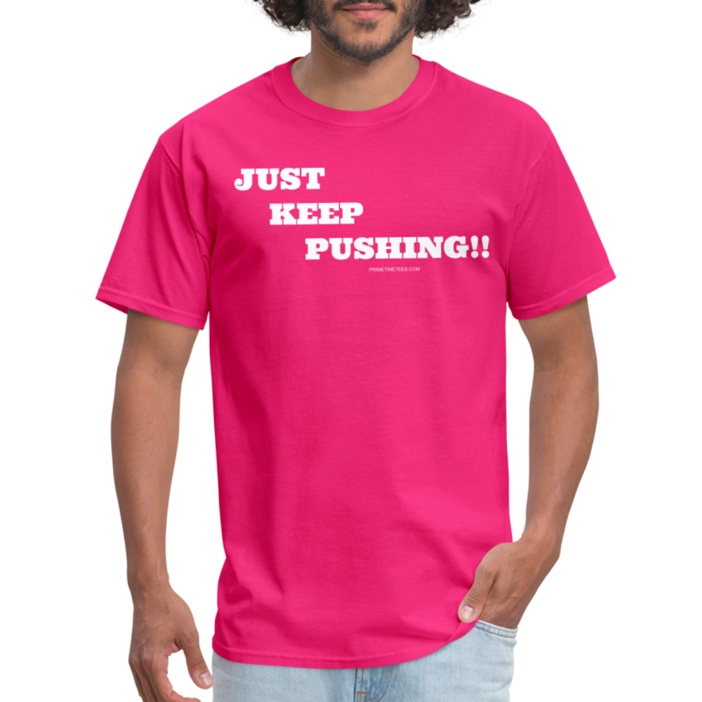 JUST KEEP PUSHING Unisex Classic T-Shirt - fuchsia