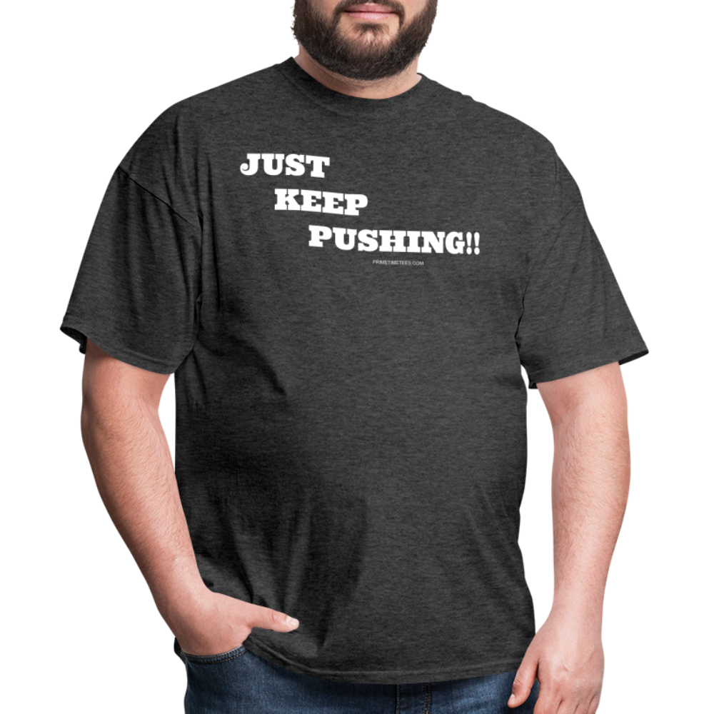 JUST KEEP PUSHING Unisex Classic T-Shirt - heather black