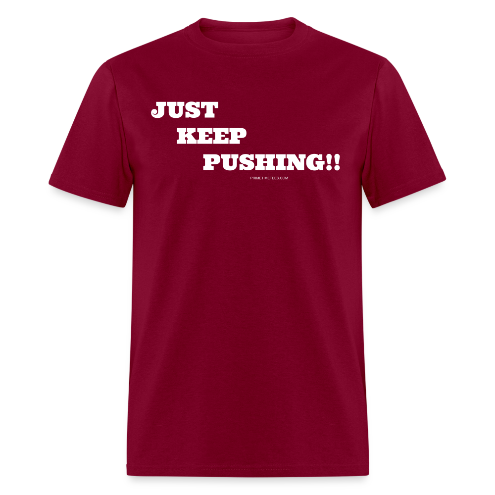 JUST KEEP PUSHING Unisex Classic T-Shirt - burgundy